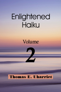 Enlightened Haiku vol 2, by Thomas E Uharriet